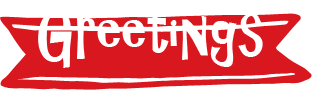 Greetings